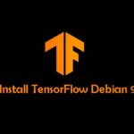 Cara Install dan Konfigurasi TensorFlow di Debian 9