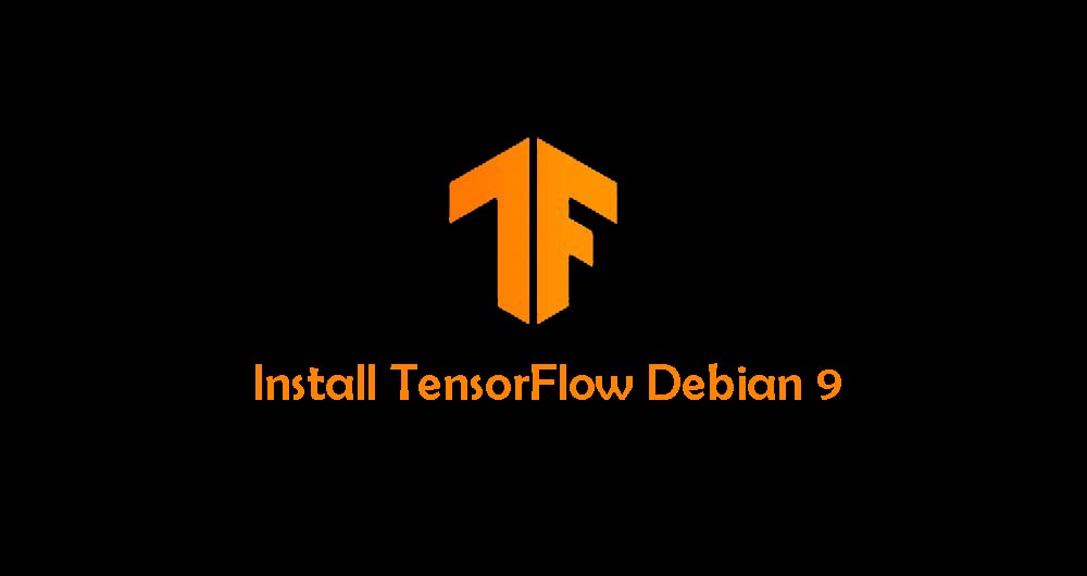 Cara Install dan Konfigurasi TensorFlow di Debian 9