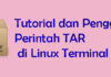 Tutorial dan Penggunaan Perintah TAR di Linux Terminal