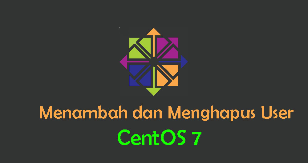 Cara Menambah dan Menghapus User di CentOS 7