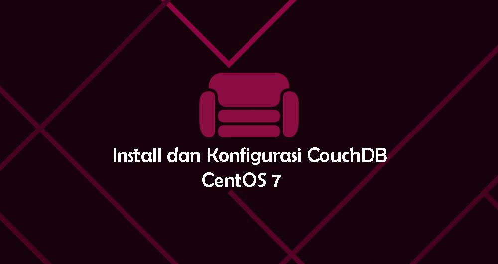 Cara Install dan Konfigurasi CouchDB di CentOS 7