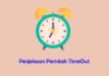 Penjelasan Perintah TimeOut